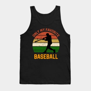 Only my favorite baseball Tank Top